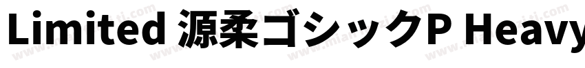 Limited 源柔ゴシックP Heavy字体转换